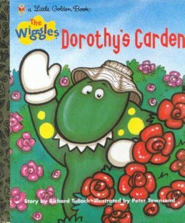 Little Golden Book: The Wiggles: Dorothy's Garden by Richard Tulloch