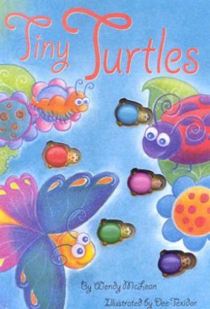 Tiny Turtles by Wendy McLean