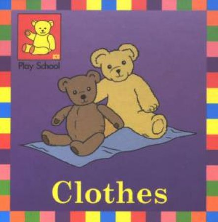 Play School: Clothes by Various