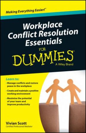 Workplace Conflict Resolution Essentials for Dummies by Vivian Scott