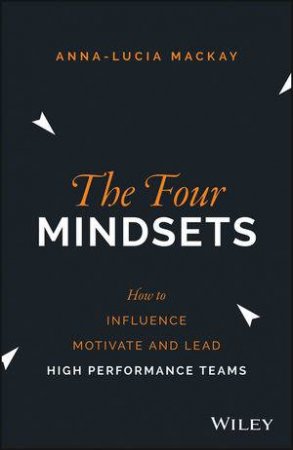 The Four Mindsets by Anna-Lucia Mackay