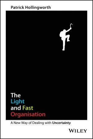 The Light and Fast Organisation by Patrick Hollingworth