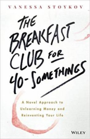 The Breakfast Club Ffor 40-Somethings by Vanessa Stoykov