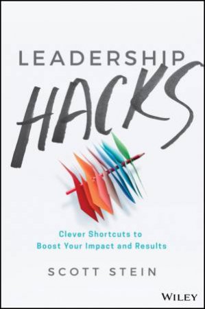 Leadership Hacks by Scott Stein