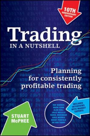 Trading in a Nutshell 10th Anniversary Fourth Edition by Stuart McPhee