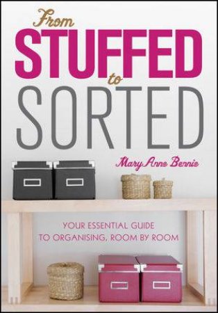 From Stuffed to Sorted by MaryAnne Bennie