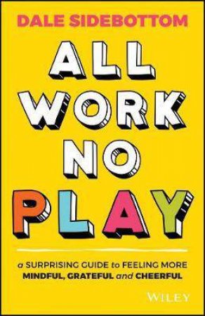 All Work No Play by Dale Sidebottom