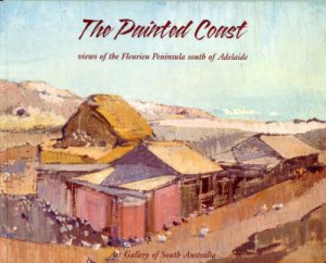 Painted Coast:Views Of The Fleurieu Peninsula by No Author Provided