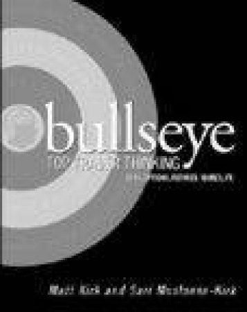 Bullseye: Top Trader Thinking, CFDs, Options, Futures, Shares, FX by Matt Kirk & Sari Mustonen-Kirk