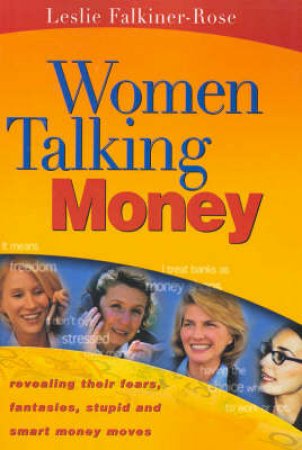 Women Talking Money by Leslie Falkiner-Rose