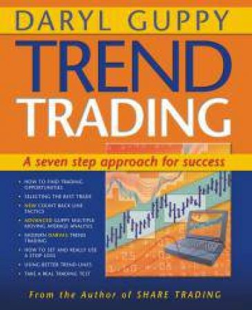 Trend Trading: A Seven Step Approach For Success by Guppy