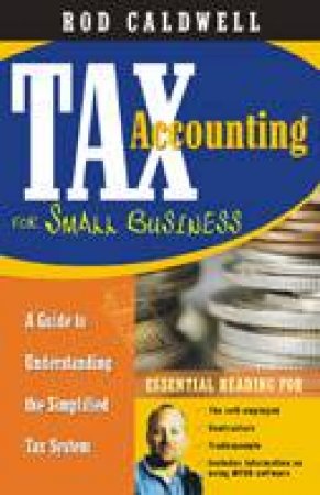 Tax Accounting For Small Business by Rod Caldwell