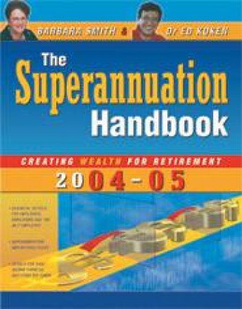 The Superannuation Handbook 2004-05 by Barbara Smith & Ed Koken