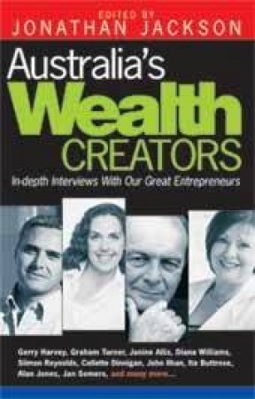 Australia's Wealth Creators by Jonathan Jackson