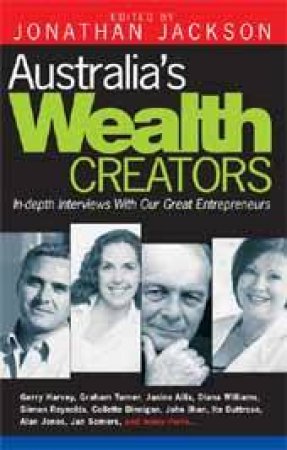 Australia's Wealth Creators by Jonathon Jackson