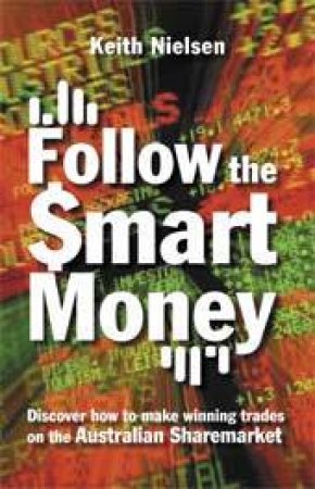 Follow The Smart Money by Keith Nielsen