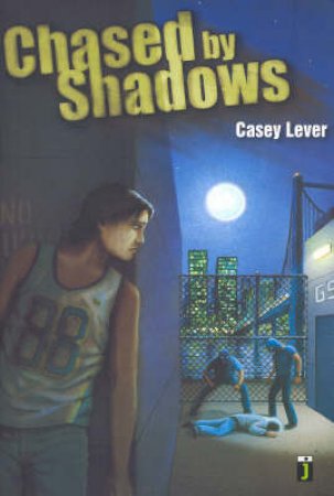 Chased By Shadows by Casey Lever 