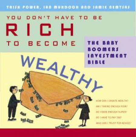 You Don't Have To Be Rich To Become Wealthy by Various