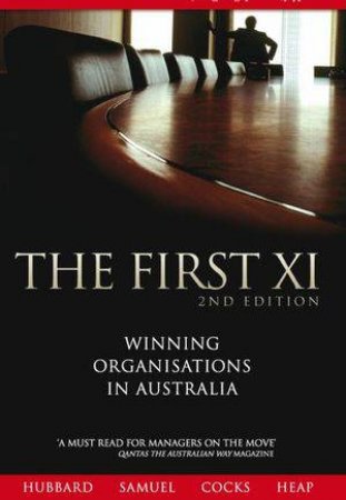 The First XI: Winning Organisations Of Australia - 2nd Ed by Various