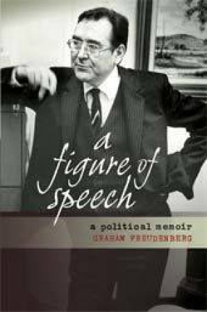 A Figure of Speech: A Political Memoir by Graham Freudenberg