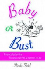 Baby Or Bust Financial Planning For New Parents And ParentsToBe