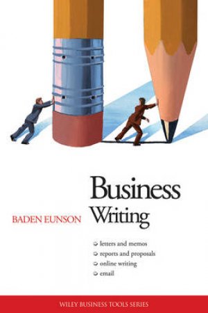 Business Tools: Business Writing by Baden Eunson