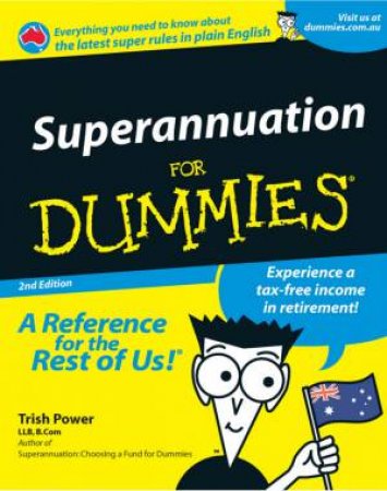 Superannuation for Dummies, 2nd Ed by Trish Power