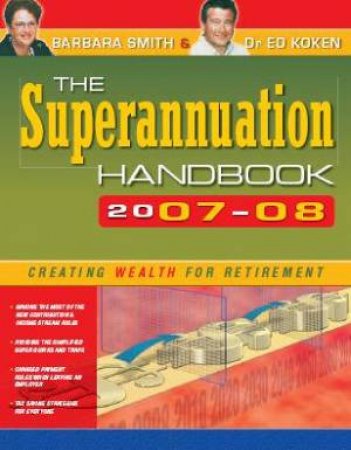 The Superannuation Handbook 2007-08 by Barbara Smith & Ed Koken