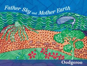 Father Sky and Mother Earth 3rd Edition by Oosgeroo