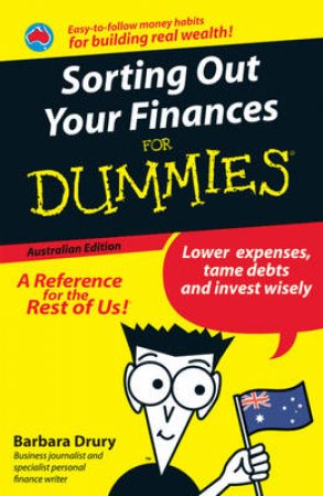 Sorting Out Your Finances For Dummies, Australian Ed by Barbar Drury