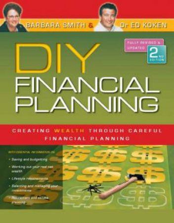 DIY Financial Planning Creating Wealth Through Careful Financial Planning by Barbara Smith & Ed Koken