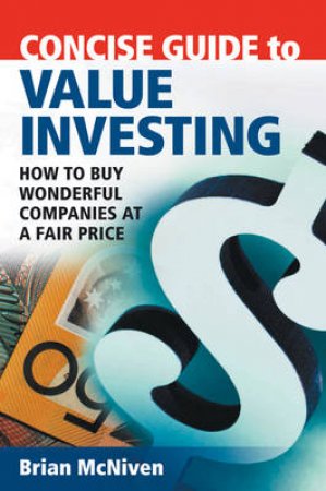 Concise Guide To Value Investing by Brian McNiven