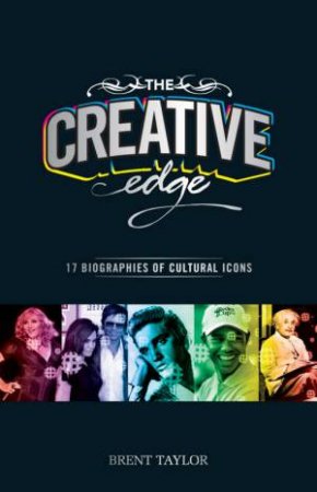 Creative Edge the Making of Cultural Icons by Taylor