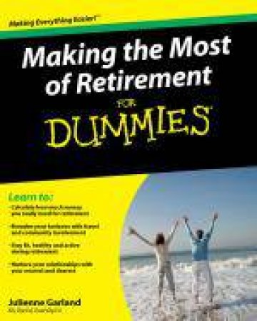 Making the Most of Retirement for Dummies, Aus Ed by Julienne Garland