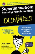 Superannuation Planning Your Retirement for Dummies