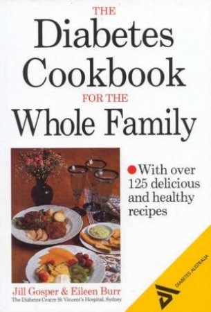 The Diabetes Cookbook For The Whole Family by Jill Gosper & Eileen Burr