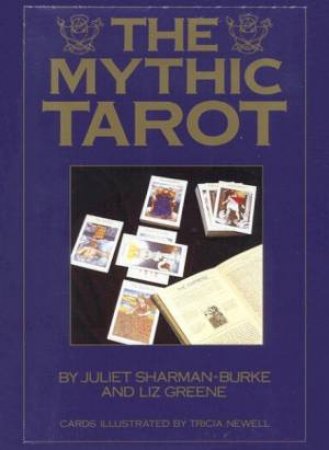 The Mythic Tarot - Book & Cards by Juliet Sharman-Burke & Liz Greene