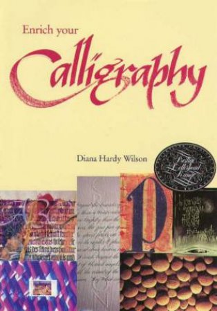 Enrich Your Calligraphy by Diana Hardy Wilson