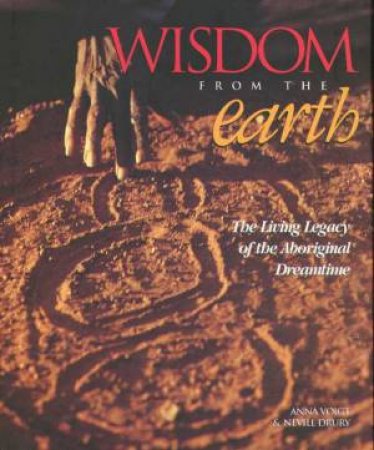 Wisdom From The Earth by Neville Drury & Anna Voigt