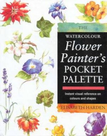 The Watercolour Flower Painter's Pocket Palette by Elisabeth Harden