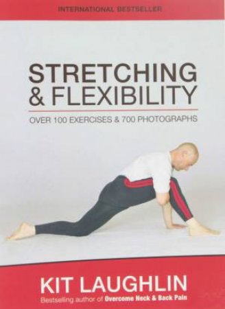 Stretching & Flexibility by Kit Laughlin