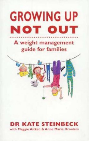 Growing Up Not Out by Dr Kate Steinbeck