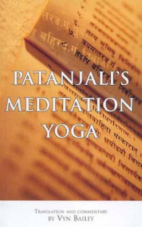 Patanjali's Meditation Yoga by Vyn Bailey