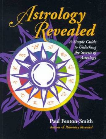 Astrology Revealed by Paul Fenton-Smith