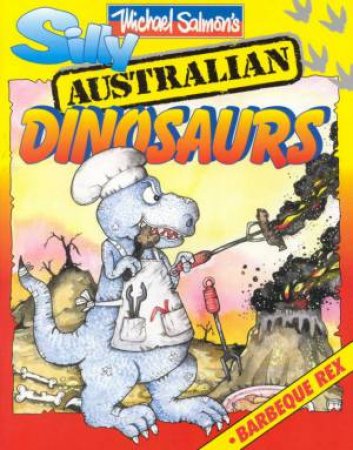 Silly Australian Dinosaurs by Michael Salmon