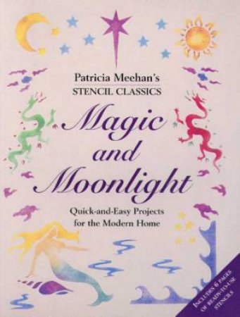 Stencil Classics: Magic And Moonlight by Patricia Meehan