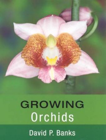 Growing Orchids by David P Banks