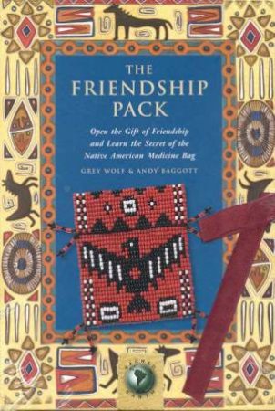 The Friendship Pack by Grey Wolf & Andy Baggott