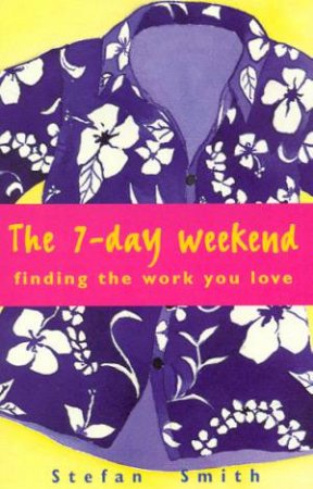 The 7-Day Weekend by Stefan Smith