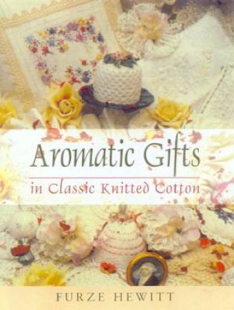 Aromatic Gifts In Classic Knitted Cotton by Furze Hewitt